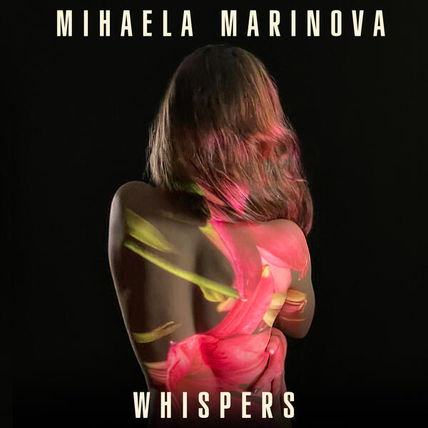Михаела Маринова с нов сингъл – “Whispers”